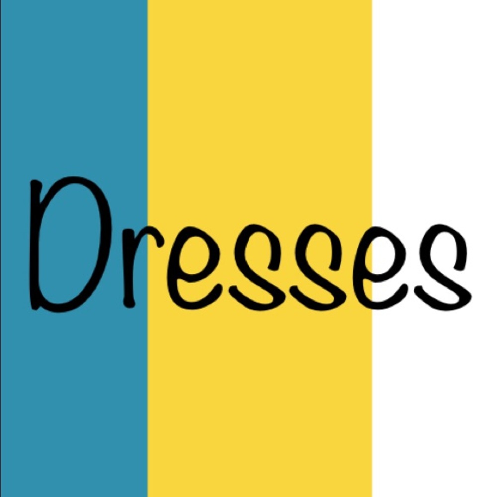 Dresses!
